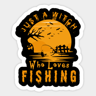 Just A Witch Who Loves Fishing shirt-Funny Witch lover shirt Sticker